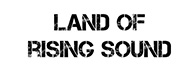 powerd by Land of Rising Sound