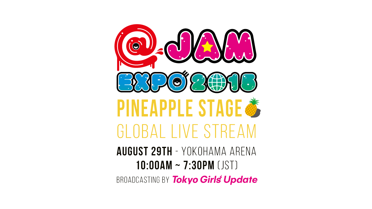 Don’t Miss Exciting Performances! TGU to Broadcast the Pineapple Stage at @JAM EXPO 2015!